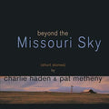 Haden, Charlie / Metheny, Pat: Beyond The Missouri Sky ( Vinyl )