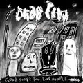 Drab City: Good Songs For Bad People ( Vinyl )