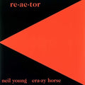 Neil Young & Crazy Horse: Re-ac-tor ( Vinyl )