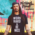 Michael Franti & Spearhead: Work Hard And Be Nice ( Vinyl )