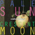 Cowboy Junkies: Pale Sun Crescent Moon ( Vinyl )