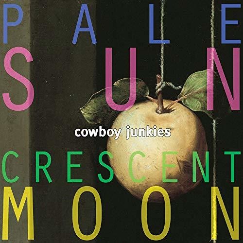 Cowboy Junkies: Pale Sun Crescent Moon ( Vinyl )