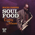 Maceo Parker: Soul Food - Cooking With Maceo ( Vinyl )