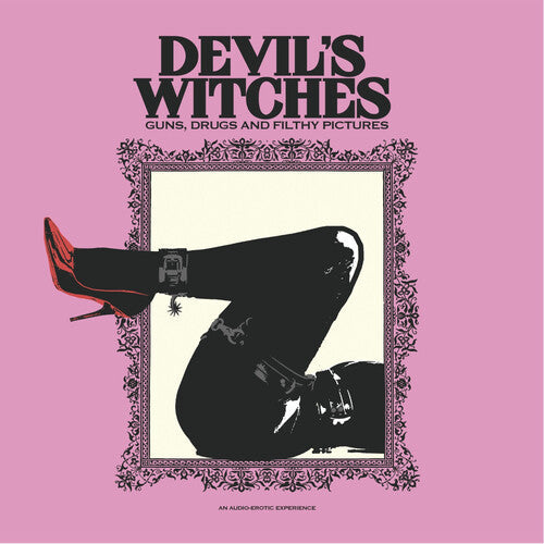 Devil's Witches: Guns Drugs And Filthy Pictures ( Vinyl )