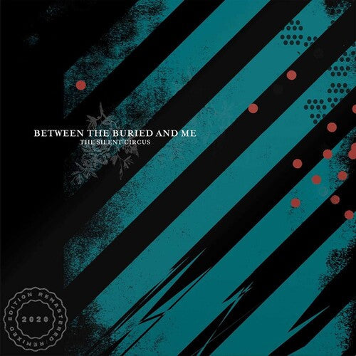Between the Buried and Me: Silent Circus (2020 Remix/Remaster) ( Vinyl )
