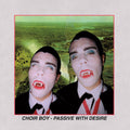 Choir Boy: Passive With Desire ( Vinyl )