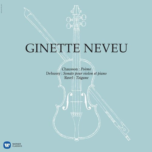 Ginette Neveu: Chausson: Poeme, Debussy: Violin Sonata, Ravel: Tzigane ( Vinyl )