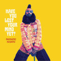 Fantastic Negrito: Have You Lost Your Mind Yet ( Vinyl )