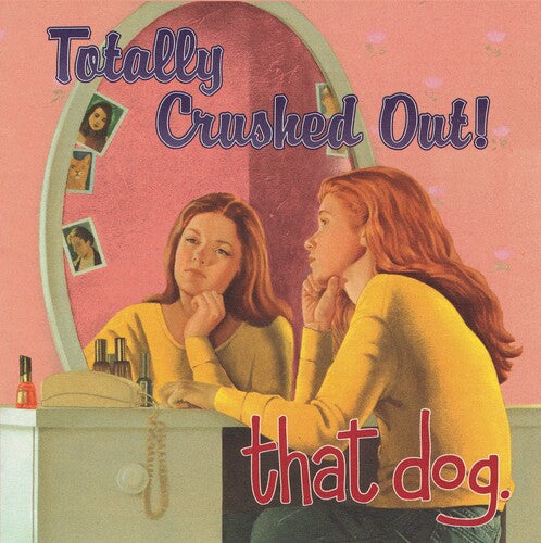 That Dog: Totally Crushed Out! ( Vinyl )