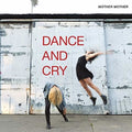 Mother Mother: Dance & Cry ( Vinyl )