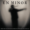 En Minor: When The Cold Truth Has Worn Its Miserable Welcome Out ( Vinyl )