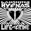 Laughing Hyenas: Life Of Crime ( Vinyl )