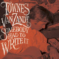 Townes Van Zandt: Somebody Had To Write It ( Vinyl )