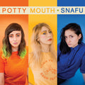 Potty Mouth: Snafu ( Vinyl )