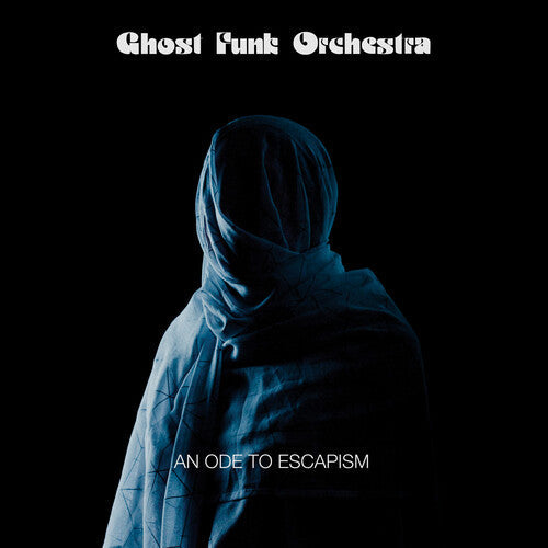 Ghost Funk Orchestra: An Ode To Escapism ( Vinyl )