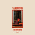 Sam Burton: I Can Go With You ( Vinyl )