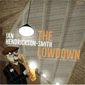 Ian Hendrickson-Smith: The Lowdown ( Vinyl )