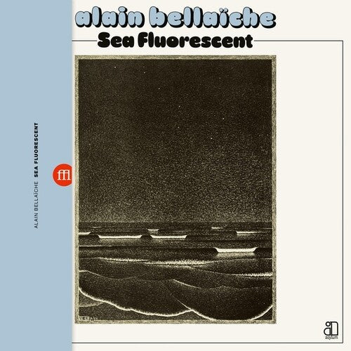 Alain Bellaiche: Sea Fluorescent ( Vinyl )