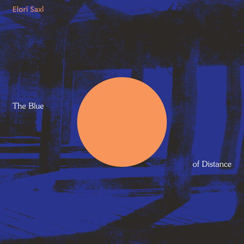 Elori Saxl: The Blue of Distance (Cloudy Clear Vinyl) ( Vinyl )