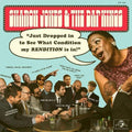 Sharon Jones & the Dap-Kings: Just Dropped In (To See What Condition  My Rendition Was In) ( Vinyl )