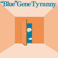 Gene Blue Tyranny: Out of the Blue ( Vinyl )