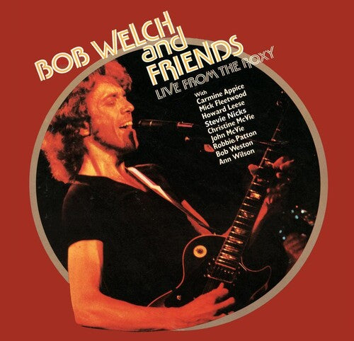Bob Welch & Friends: Live From The Roxy ( Vinyl )