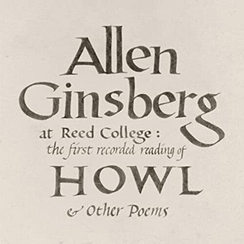 Allen Ginsberg: At Reed College: The First Recorded Reading Of Howl & Other Poems ( Vinyl )