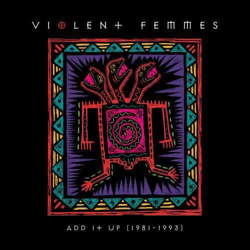 Violent Femmes: Add It Up (1981-1993) ( Vinyl )