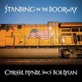Chrissie Hynde: Standing In The Doorway: Chrissie Hynde Sings Bob Dylan ( Vinyl )