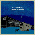 James McMurtry: The Horses and the Hounds ( Vinyl )