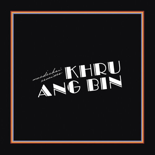 Khruangbin: Mordechai Remixes ( Vinyl )