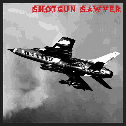 Shotgun Sawyer: Thunderchief ( Vinyl )
