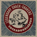 The Legendary Shack Shakers: Cockadoodledeux ( Vinyl )