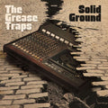 Grease Traps: Solid Ground ( Vinyl )