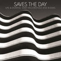 Saves the Day: Ups & Downs: Early Recordings And B-sides ( Vinyl )
