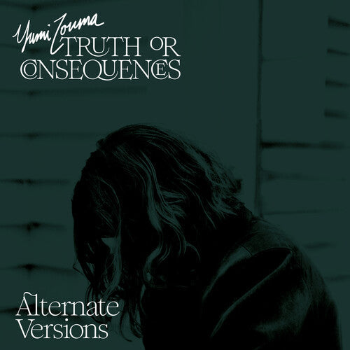 Yumi Zouma: Truth Or Consequences - Alternate Versions ( Vinyl )