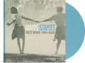 Mavis Staples: We'll Never Turn Back - Aqua Blue ( Vinyl )