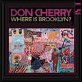 Don Cherry: Where Is Brooklyn? ( Vinyl )