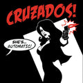 The Cruzados: She's Automatic ( Vinyl )