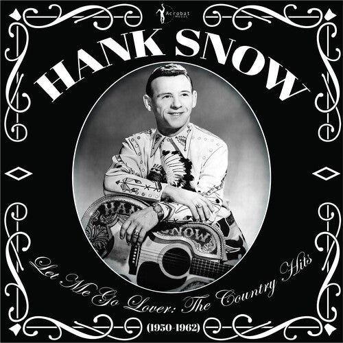 Hank Snow: Let Me Go Lover: The Country Hits 1950-62 ( Vinyl )