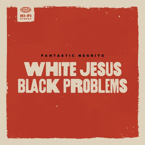 Fantastic Negrito: White Jesus Black Problems ( Vinyl )