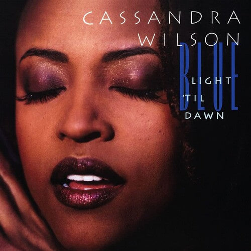Cassandra Wilson: Blue Light Til Dawn ( Vinyl )