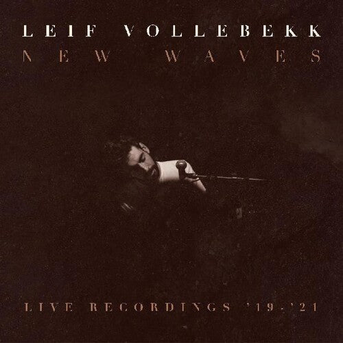 Leif Vollebekk: New Waves (live Recordings '19-'21) ( Vinyl )