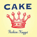 Cake: Fashion Nugget ( Vinyl )
