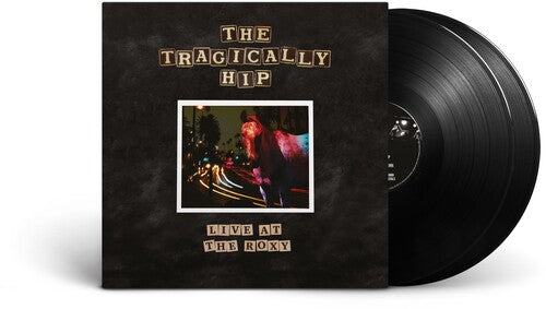 The Tragically Hip: Live At The Roxy ( Vinyl )