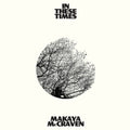 Makaya McCraven: In These Times ( Vinyl )