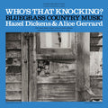 Hazel Dickens: Who's That Knocking? ( Vinyl )