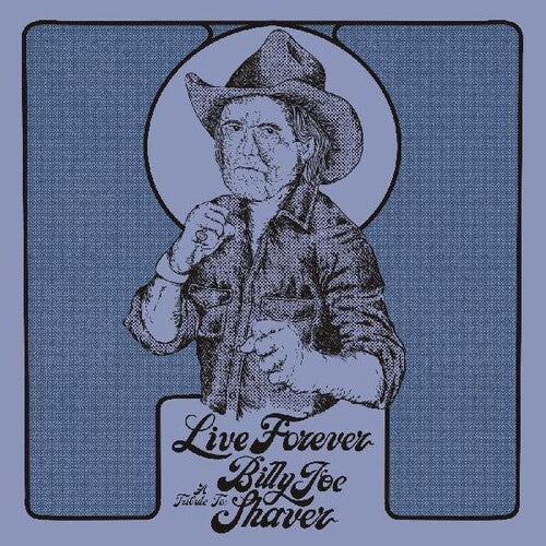 Various Artists: Live Forever: A Tribute To Billy Joe Shaver (Various Artists) ( Vinyl )
