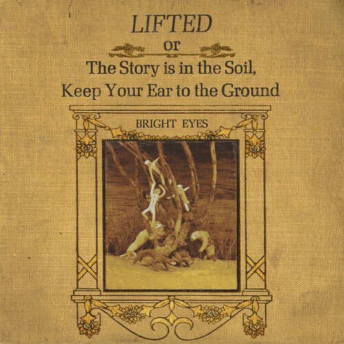 Bright Eyes: LIFTED or The Story Is in the Soil, Keep Your Ear to The Ground ( Vinyl )
