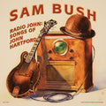 Sam Bush: Radio John: Songs of John Hartford ( Vinyl )